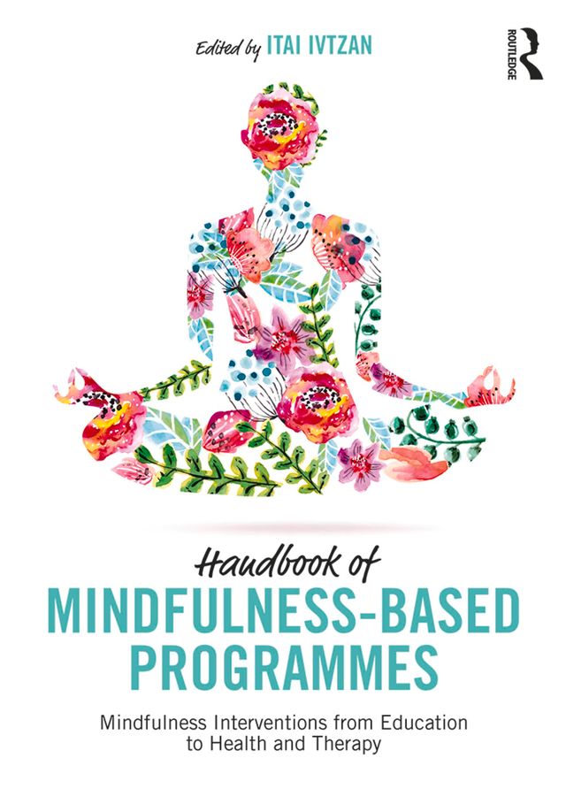 Mindfulness-Based Compassionate Living (MBCL): a deepening programme for those with basic mindfulness skills. In: Handbook of Mindfulness-Based Programmes.