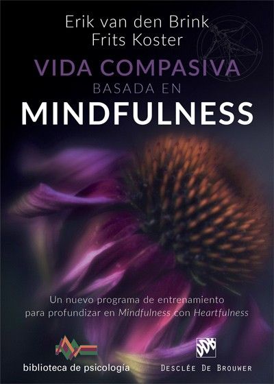 Vida compasiva basada en mindfulness - Un nuevo programa de entrenamiento para profundizar en Mindfulness con Heartfulness